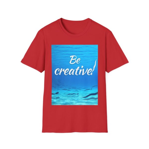 Be creative! Unisex Softstyle T-Shirt - Image 22