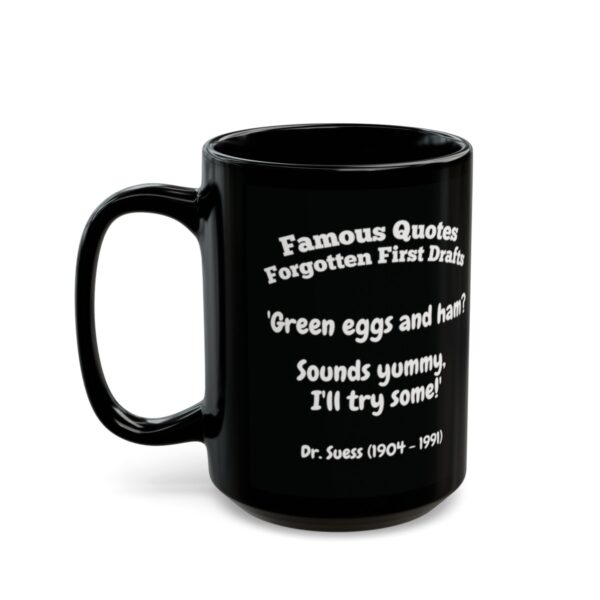 Forgotten First Drafts (Dr. Seuss) Black Mug (11oz or 15oz) - Image 10