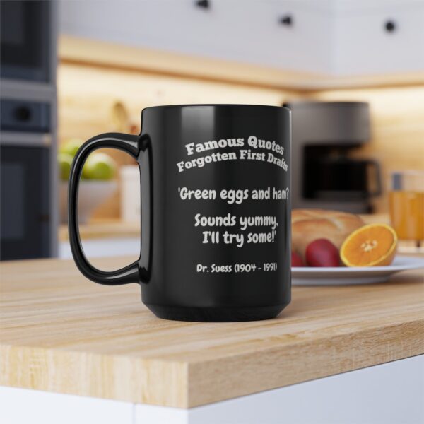 Forgotten First Drafts (Dr. Seuss) Black Mug (11oz or 15oz) - Image 14