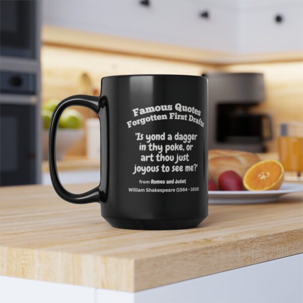 Famous Quotes, Forgotten First Drafts (Shakespeare) Black Ceramic Mug (11oz or 15oz) - Image 12