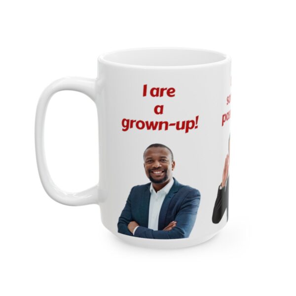 I are a grown-up! Ceramic Mug 11oz or 15oz - Image 13