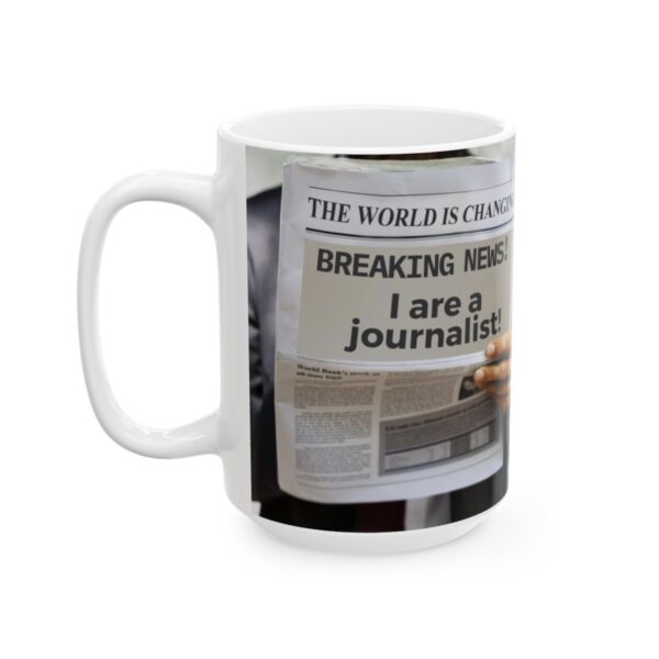 I are a journalist! #2 Ceramic Mug (11oz or 15oz) - Image 6