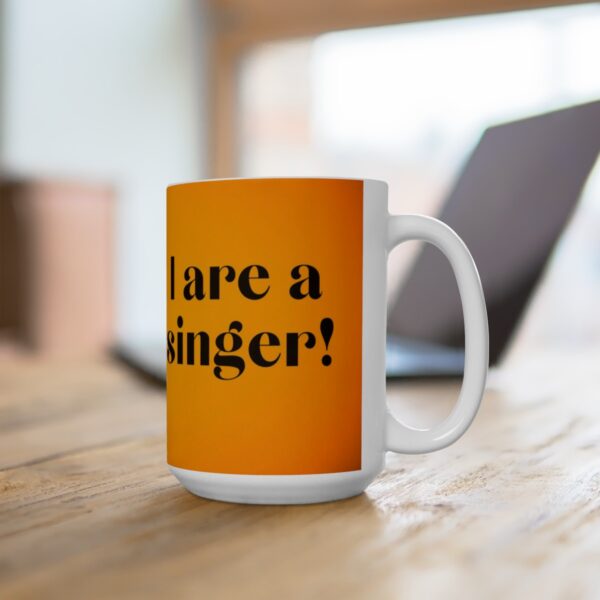 I are a singer! (#3) Ceramic Mug 11oz or 15oz - Image 11