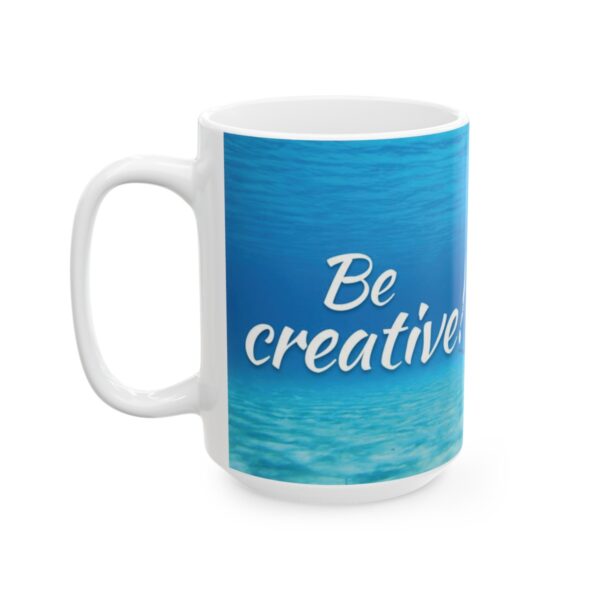 Be creative! Ceramic Mug (11oz or 15oz) - Image 9