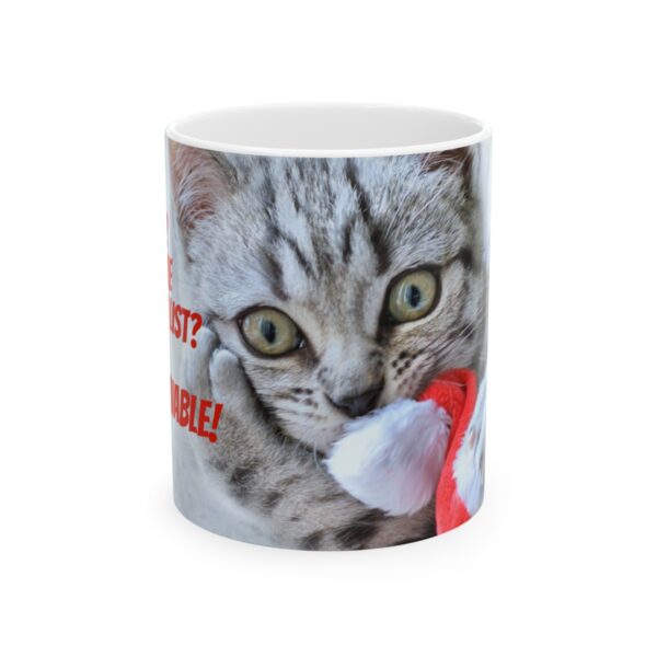 Me? On the naughty list? (kitten) - Ceramic Mug (11oz or 15oz) - Image 2