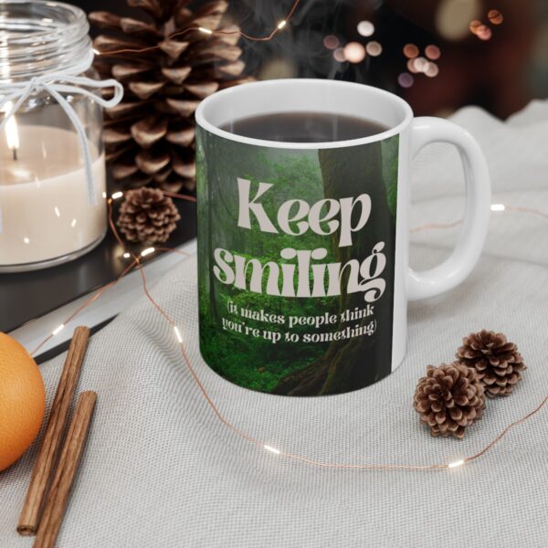 Keep smiling (it makes people think you're up to something) #2 Ceramic Mug (11oz or 15oz) - Image 5