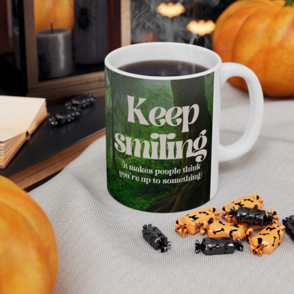 Keep smiling (it makes people think you're up to something) #2 Ceramic Mug (11oz or 15oz) - Image 6