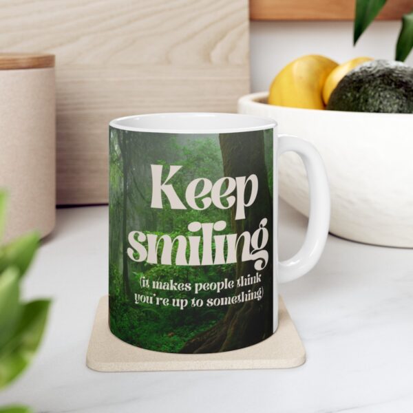 Keep smiling (it makes people think you're up to something) #2 Ceramic Mug (11oz or 15oz) - Image 7