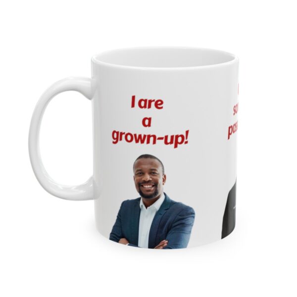 I are a grown-up! Ceramic Mug 11oz or 15oz - Image 3