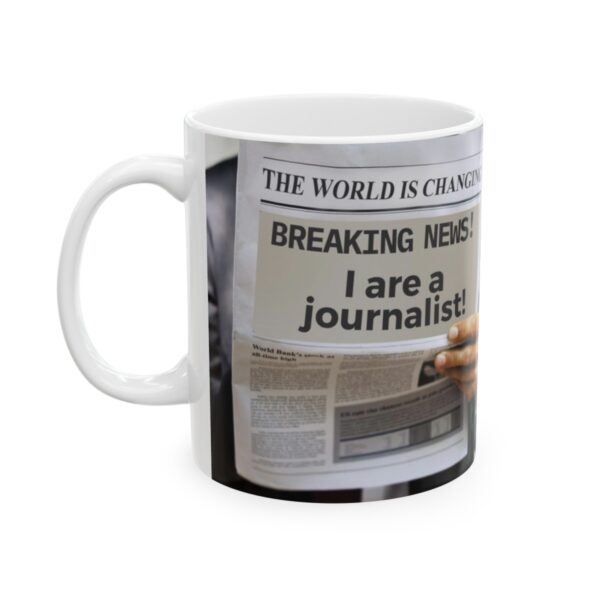 I are a journalist! #2 Ceramic Mug (11oz or 15oz) - Image 3