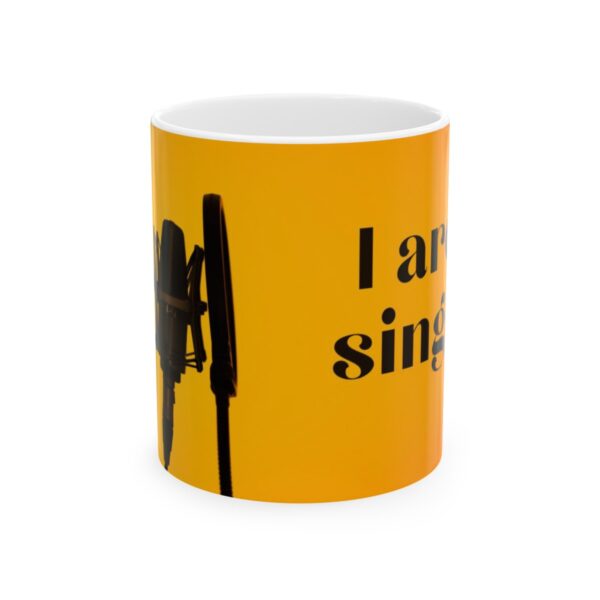 I are a singer! (#3) Ceramic Mug 11oz or 15oz - Image 2