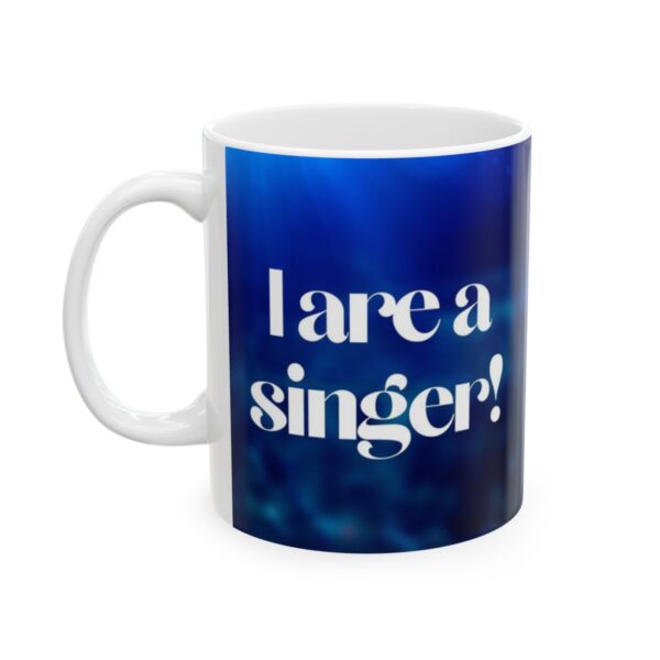 I are a singer! (#2) Ceramic Mug 11oz or 15oz - Image 2