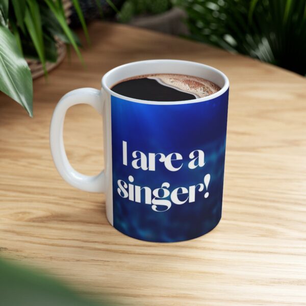 I are a singer! (#2) Ceramic Mug 11oz or 15oz - Image 6