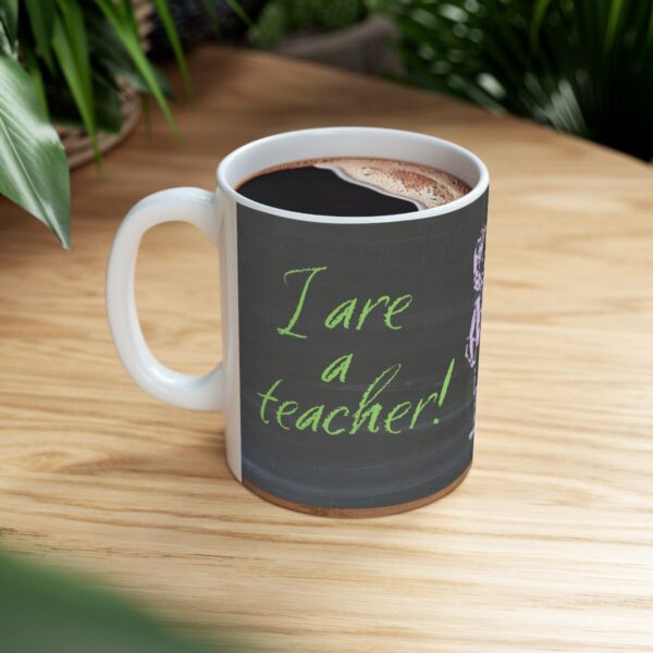 I are a teacher! (#2) Ceramic Mug (11oz or 15oz) - Image 8