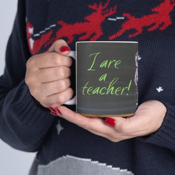 I are a teacher! (#2) Ceramic Mug (11oz or 15oz) - Image 11