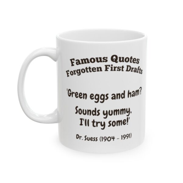 Famous Quotes, Forgotten First Drafts (Dr. Seuss ) Mug (11oz or15oz) - Image 2