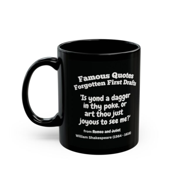 Famous Quotes, Forgotten First Drafts (Shakespeare) Black Ceramic Mug (11oz or 15oz) - Image 3