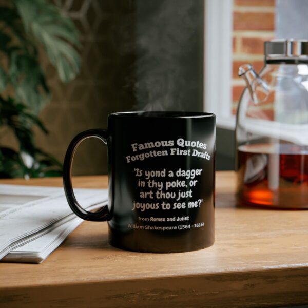 Famous Quotes, Forgotten First Drafts (Shakespeare) Black Ceramic Mug (11oz or 15oz) - Image 6