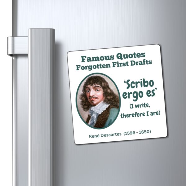 FRIDGE MAGNET: Famous Quotes, Forgotten First Drafts (Descartes) - Image 4