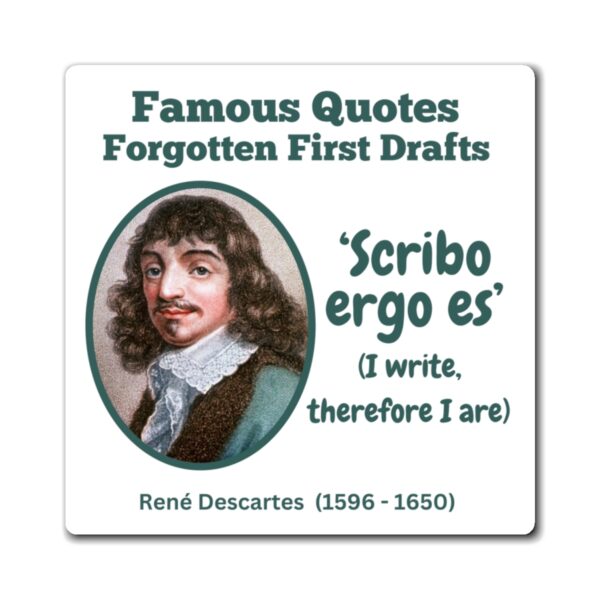 FRIDGE MAGNET: Famous Quotes, Forgotten First Drafts (Descartes) - Image 3