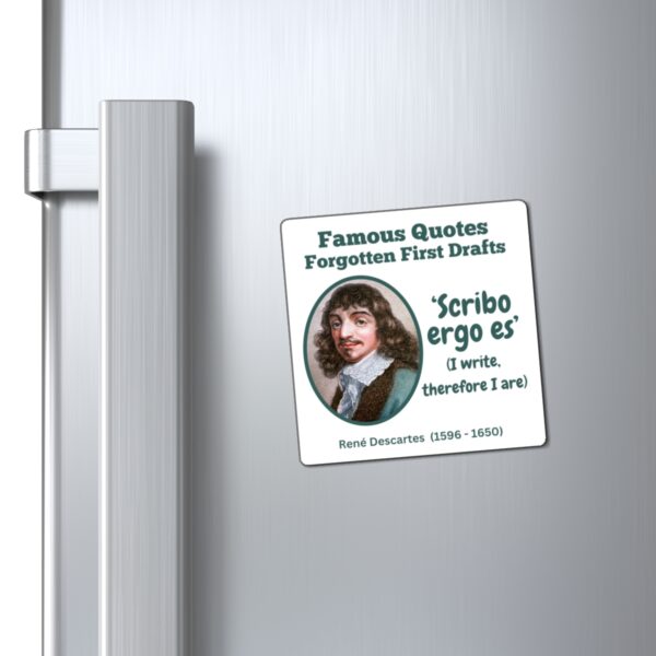 FRIDGE MAGNET: Famous Quotes, Forgotten First Drafts (Descartes) - Image 2