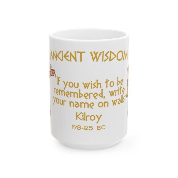 Ancient Wisdom (Kilroy) Ceramic Mug (11oz or 15oz) - Image 5