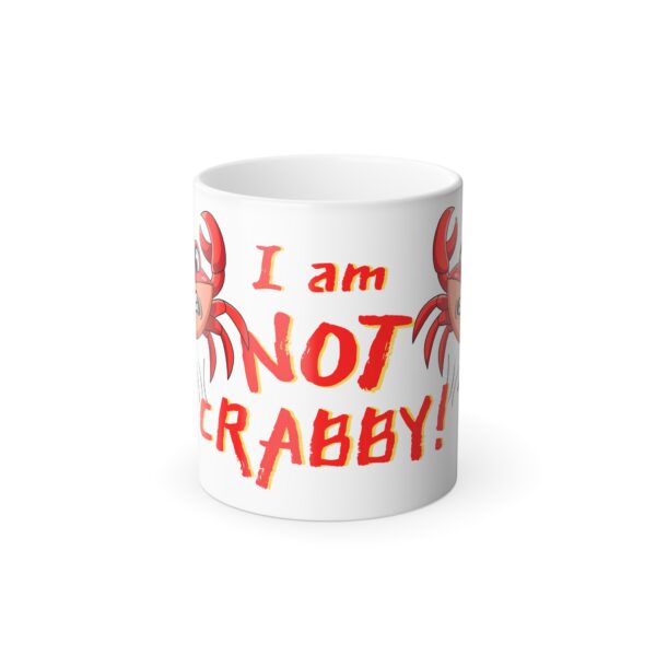 I am NOT crabby! Color Changing Mug (11oz)